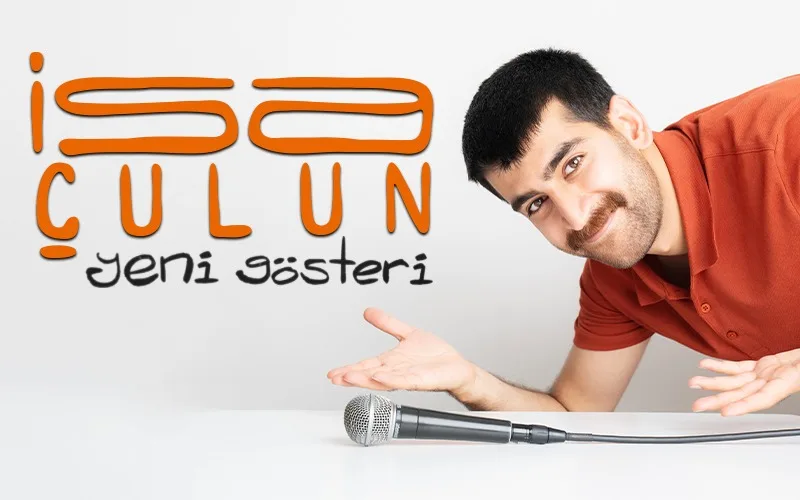İsa Çulun - Yeni Gösteri etkinliği