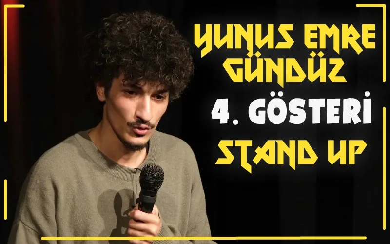 Yunus Emre Gündüz - 4. Gösteri - Stand Up etkinliği