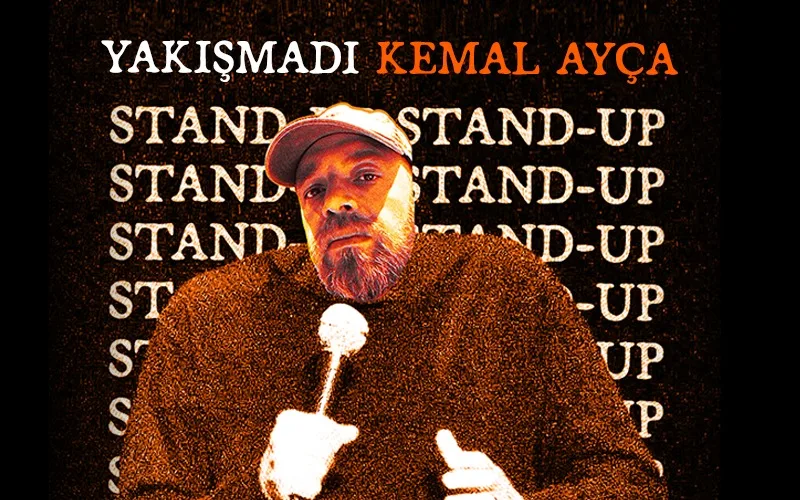 Kemal Ayça-Yakışmadı Kemal Ayça Stand-up etkinliği