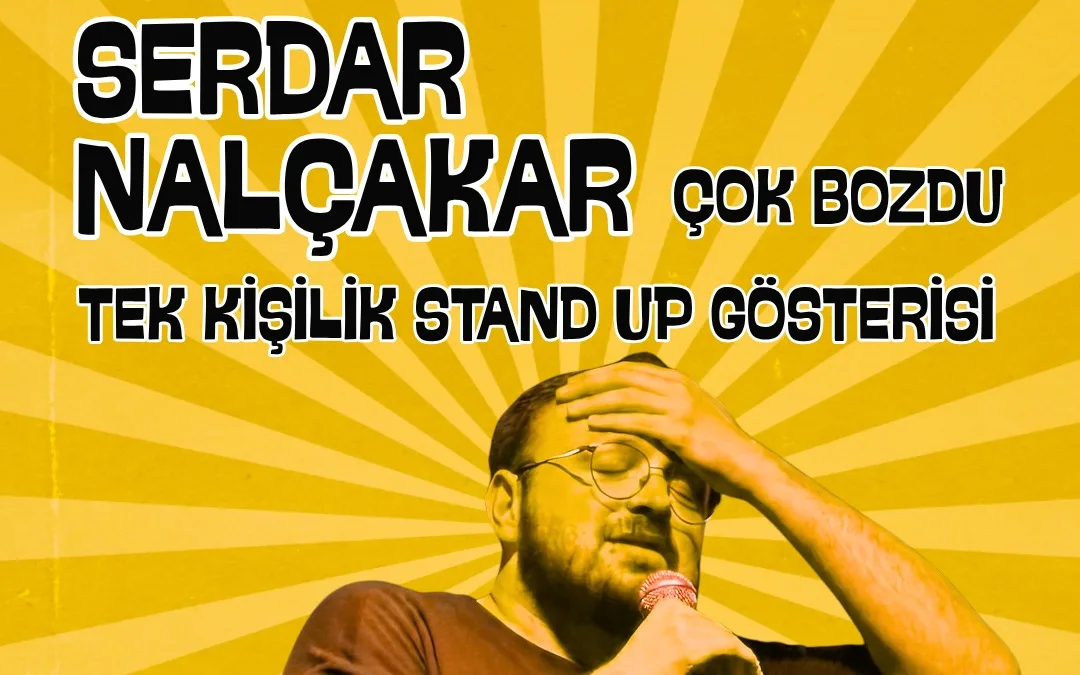Serdar Nalçakar - Çok Bozdu etkinlik görseli